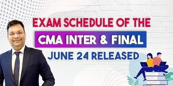 Exam Schedule of CMA Inter & Final June 2024 Released.